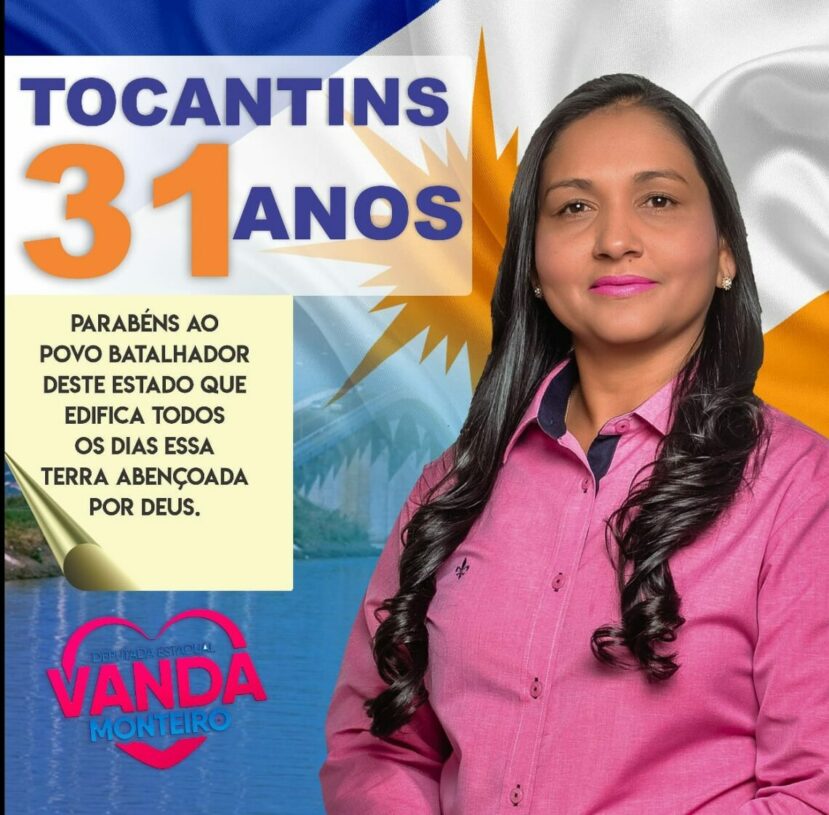 Vanda Monteiro parabeniza Tocantins por seus 31 anos de emancipação política