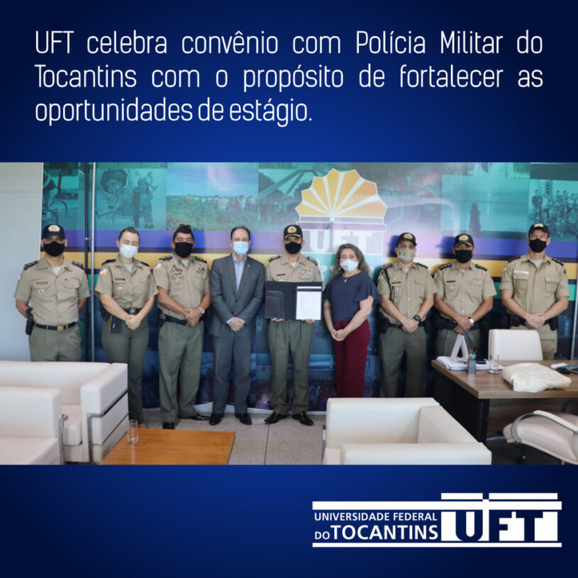 Universidade Federal do Tocantins e Polícia Militar-TO fecham acordo de estágio obrigatório