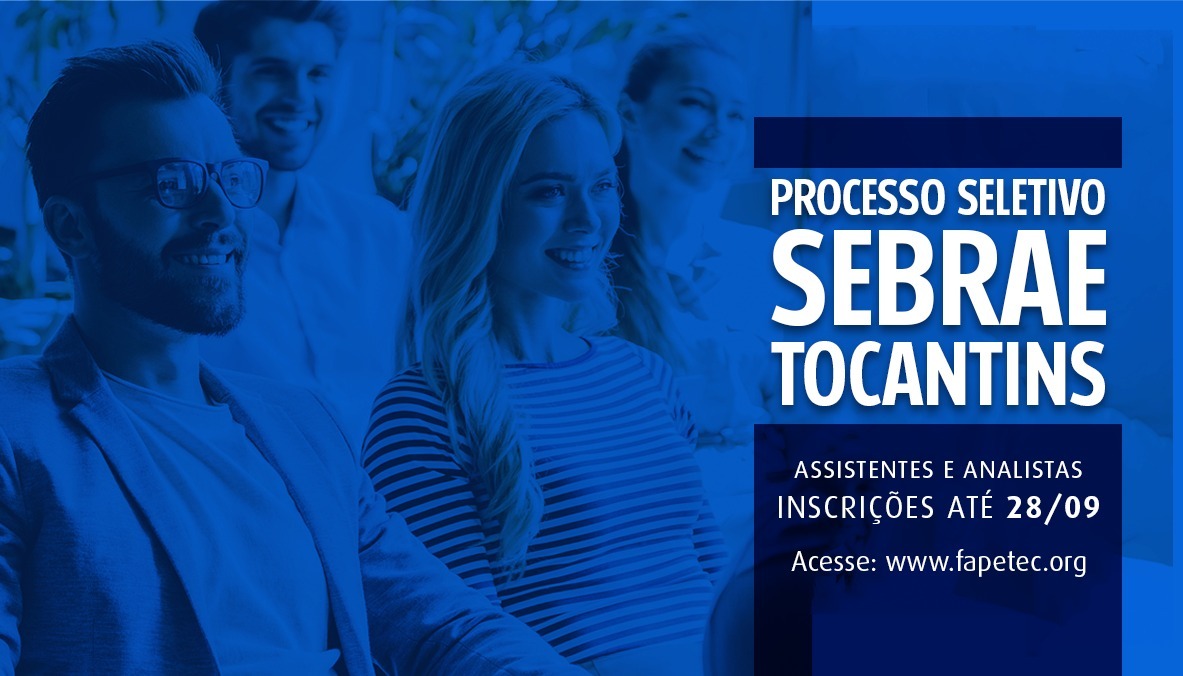 Sebrae Tocantins abre seleção para Assistente e Analista Técnico I e II