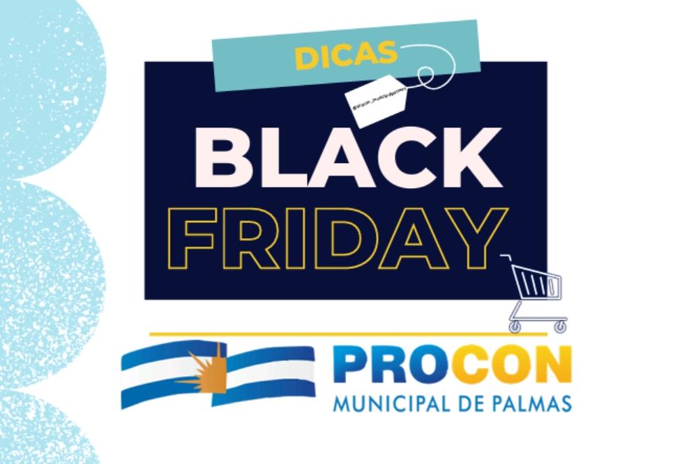 BLACK FRIDAY: Procon de Palmas cria cartilha para orientar consumidores que pretendem aproveitar as promoções de hoje; confira