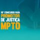 Inscritos no concurso para Promotor de Justiça do MPTO já podem consultar aos locais da prova; confira