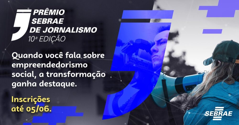 Estão abertas as inscrições para o 10º Prêmio Sebrae de Jornalismo