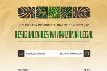 COMEÇA HOJE: VIII Jornada Interdisciplinar em Comunicação debate desigualdades na Amazônia Legal na UFT em Palmas