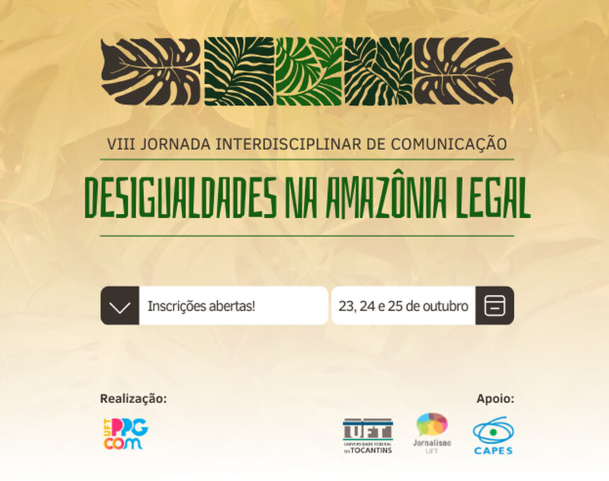 COMEÇA HOJE: VIII Jornada Interdisciplinar em Comunicação debate desigualdades na Amazônia Legal na UFT em Palmas