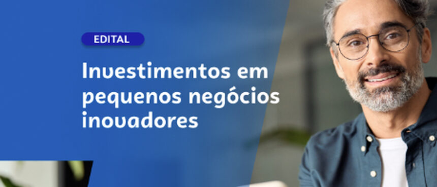 Sebrae anuncia criação de fundo para investimento em negócios inovadores