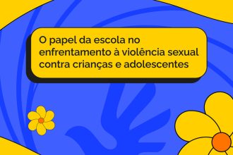 MEC lança campanha nacional para escolas enfrentarem o abuso sexual infantil com ações pedagógicas e engajamento da comunidade