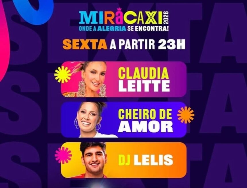 Miracaxi 2026 abre programação de sexta-feira com Claudia Leitte, Cheiro de Amor e DJ Lelis a partir das 23h 1 Miracaxi 2026 abre programação de sexta-feira com Claudia Leitte, Cheiro de Amor e DJ Lelis a partir das 23h
