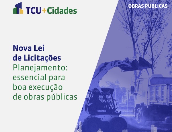 TCU+Cidades realiza debate sobre Nova Lei de Licitações e obras públicas